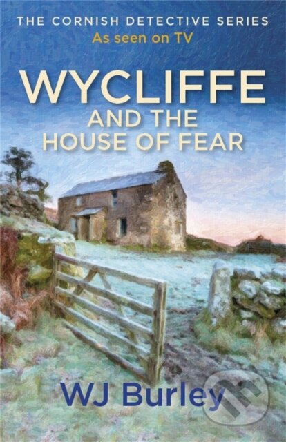 Kniha: Wycliffe and the House of Fear (W.J. Burley). Orion, 2017 Kniha: Wycliffe and the House of Fear (W.J. Burley). Orion, 2017