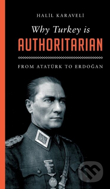Kniha: Why Turkey is Authoritarian (Halil Karaveli). Pluto Press, 2018 Kniha: Why Turkey is Authoritarian (Halil Karaveli). Pluto Press, 2018