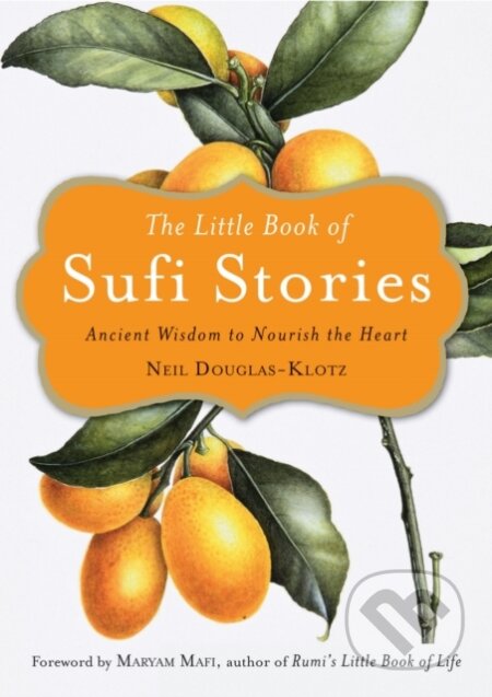 Kniha: The Little Book of Sufi Stories (Neil Douglas-Klotz). , 2018 Kniha: The Little Book of Sufi Stories (Neil Douglas-Klotz). , 2018