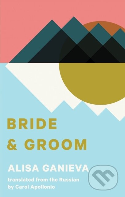 Kniha: Bride and Groom (Alisa Ganieva). Deep Vellum Publishing, 2018 Kniha: Bride and Groom (Alisa Ganieva). Deep Vellum Publishing, 2018