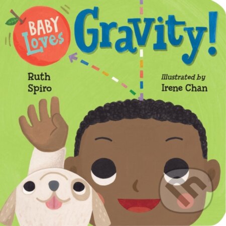 Kniha: Baby Loves Gravity! (Irene Chan a Ruth Spiro). , 2018 Kniha: Baby Loves Gravity! (Irene Chan a Ruth Spiro). , 2018