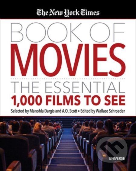 Kniha: The New York Times Book of Movies (New York Times a Wallace Schroeder). Universe Publishing, 2019 Kniha: The New York Times Book of Movies (New York Times a Wallace Schroeder). Universe Publishing, 2019