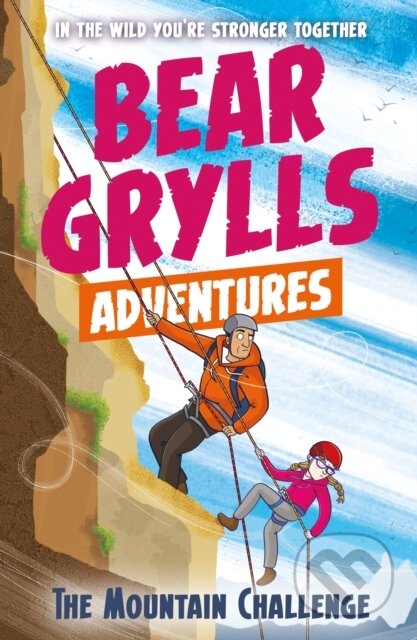 Kniha: A Bear Grylls Adventure 10: The Mountain Challenge (Bear Grylls). , 2018 Kniha: A Bear Grylls Adventure 10: The Mountain Challenge (Bear Grylls). , 2018