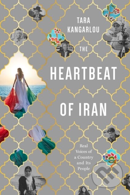 Kniha: The Heartbeat of Iran (Tara Kangarlou). Ig Publishing, 2021 Kniha: The Heartbeat of Iran (Tara Kangarlou). Ig Publishing, 2021