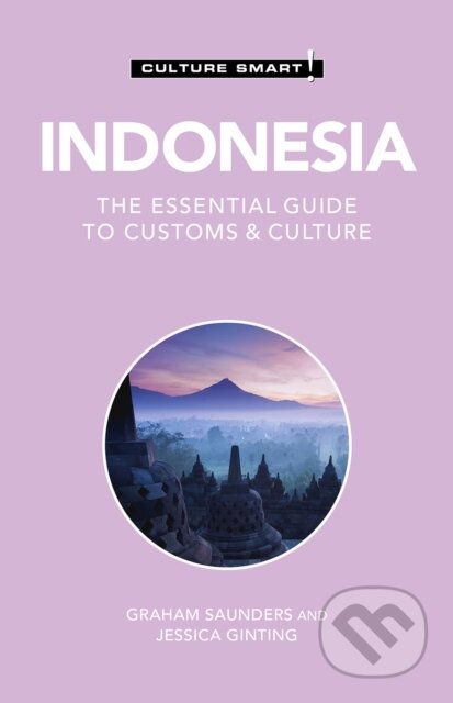 Kniha: Indonesia - Culture Smart! (Graham Saunders a Jessica Ginting). Kuperard, 2021 Kniha: Indonesia - Culture Smart! (Graham Saunders a Jessica Ginting). Kuperard, 2021