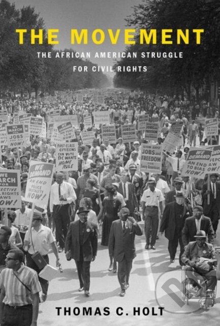 Kniha: The Movement (Thomas C. Holt). Oxford University Press, 2021 Kniha: The Movement (Thomas C. Holt). Oxford University Press, 2021