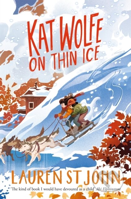Kniha: Kat Wolfe on Thin Ice (Lauren St John). Pan Macmillan, 2021 Kniha: Kat Wolfe on Thin Ice (Lauren St John). Pan Macmillan, 2021