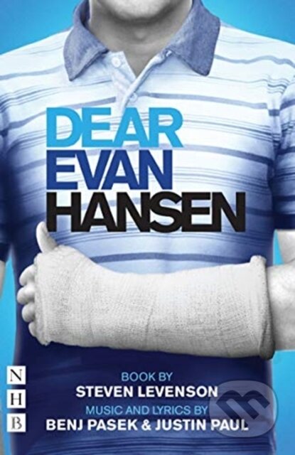 Kniha: Dear Evan Hansen: The Complete Book and Lyrics (Benj Pasek, Steven Levenson a Justin Paul). Nick Hern Books, 2019 Kniha: Dear Evan Hansen: The Complete Book and Lyrics (Benj Pasek, Steven Levenson a Justin Paul). Nick Hern Books, 2019