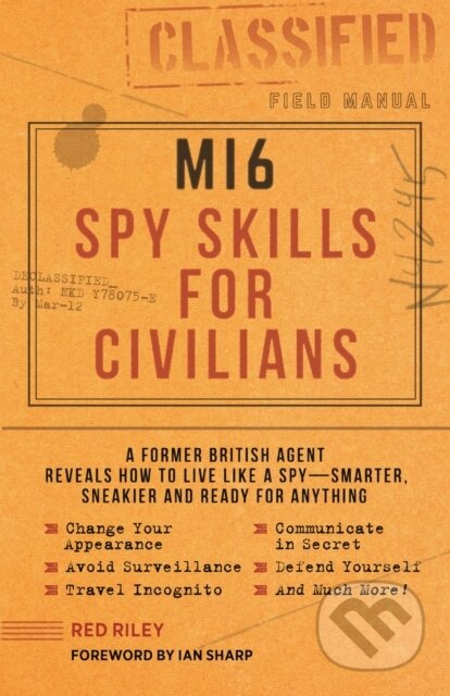 Kniha: MI6 Spy Skills for Civilians (Red Riley). , 2020 Kniha: MI6 Spy Skills for Civilians (Red Riley). , 2020