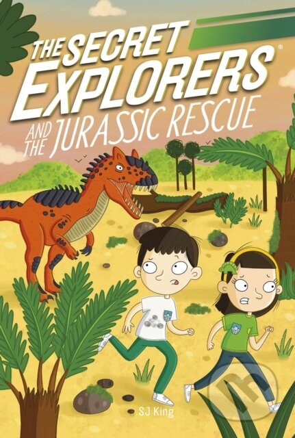 Kniha: The Secret Explorers and the Jurassic Rescue (SJ King). , 2020 Kniha: The Secret Explorers and the Jurassic Rescue (SJ King). , 2020