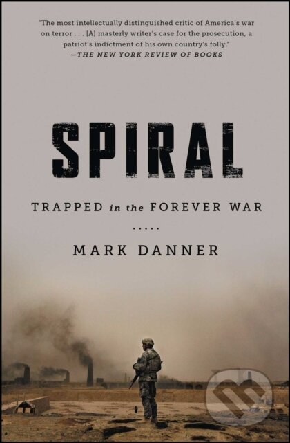 Kniha: Spiral (Mark Danner). Simon & Schuster, 2017 Kniha: Spiral (Mark Danner). Simon & Schuster, 2017