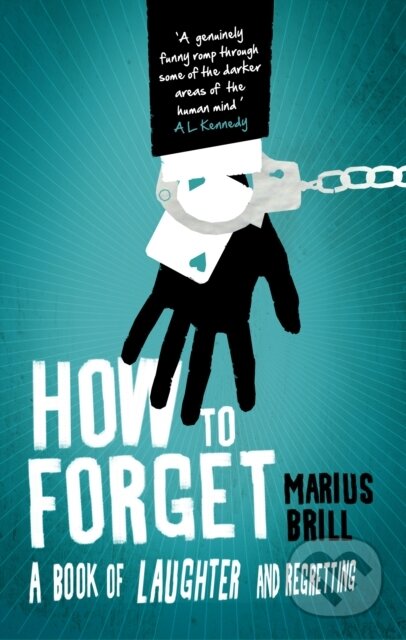 Kniha: How to Forget (Brill Marius). Black Swan, 2017 Kniha: How to Forget (Brill Marius). Black Swan, 2017