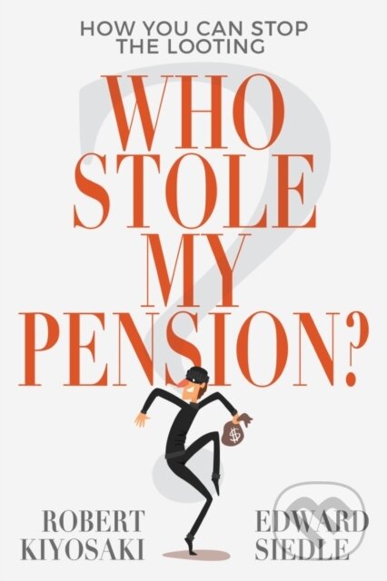 Kniha: Who Stole My Pension? (Edward Siedle a Robert Kiyosaki). Plata Publishing, 2020 Kniha: Who Stole My Pension? (Edward Siedle a Robert Kiyosaki). Plata Publishing, 2020