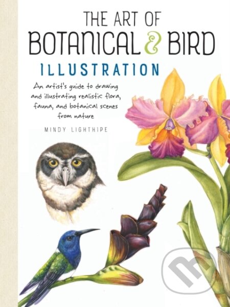 Kniha: Art of Botanical & Bird Illustration (Mindy Lighthipe). , 2017 Kniha: Art of Botanical & Bird Illustration (Mindy Lighthipe). , 2017