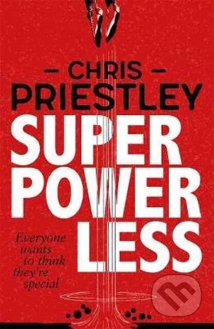 Kniha: Superpowerless (Chris Priestley). Hot Key, 2017 Kniha: Superpowerless (Chris Priestley). Hot Key, 2017