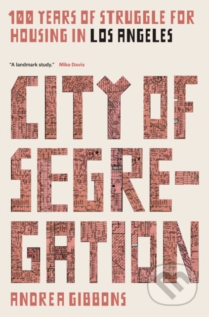 Kniha: City of Segregation (Andrea Gibbons). Verso, 2018 Kniha: City of Segregation (Andrea Gibbons). Verso, 2018