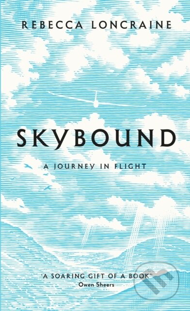 Kniha: Skybound (Rebecca Loncraine). Picador, 2018 Kniha: Skybound (Rebecca Loncraine). Picador, 2018