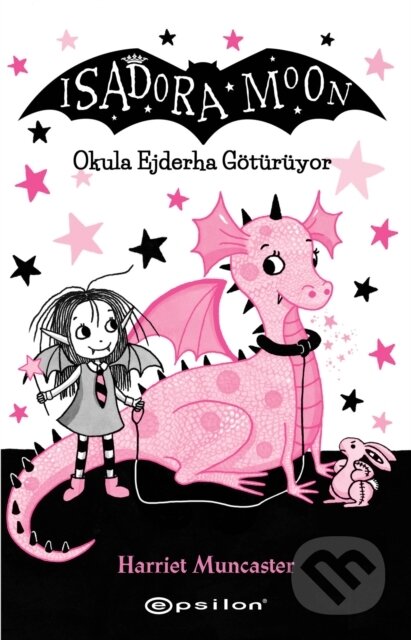 Kniha: Isadora Moon - Okula Ejderha G?t?r?yor - 6 (Harriet Muncaster a Nazli Berivan Ak). , 2019 Kniha: Isadora Moon - Okula Ejderha G?t?r?yor - 6 (Harriet Muncaster a Nazli Berivan Ak). , 2019