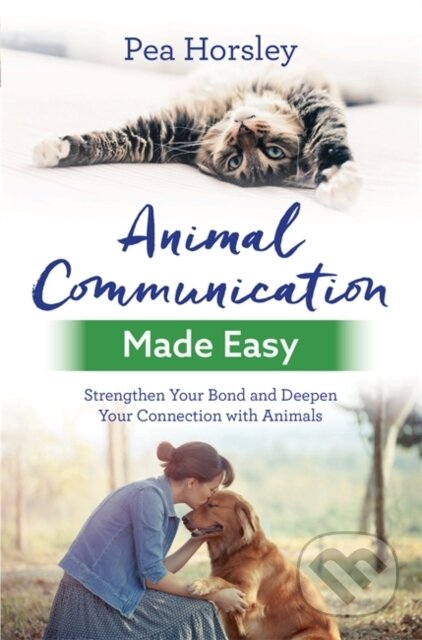 Kniha: Animal Communication Made Easy (Pea Horsley). Hay House, 2018 Kniha: Animal Communication Made Easy (Pea Horsley). Hay House, 2018