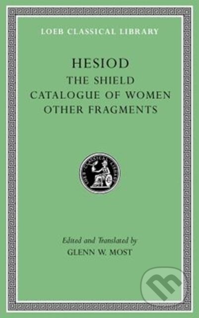 Kniha: The Shield. Catalogue of Women. Other Fragments (Hesiod). Harvard University Press, 2018 Kniha: The Shield. Catalogue of Women. Other Fragments (Hesiod). Harvard University Press, 2018