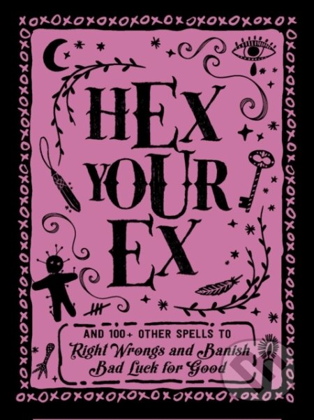 Kniha: Hex Your Ex (Adams Media). Adams Media, 2019 Kniha: Hex Your Ex (Adams Media). Adams Media, 2019