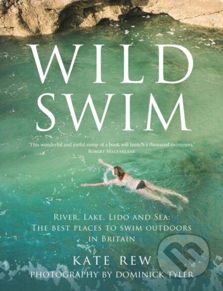 Kniha: Wild Swim (Kate Rew). Guardian Faber, 2021 Kniha: Wild Swim (Kate Rew). Guardian Faber, 2021