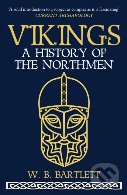 Kniha: Vikings (W. B. Bartlett). Amberley Publishing, 2021 Kniha: Vikings (W. B. Bartlett). Amberley Publishing, 2021