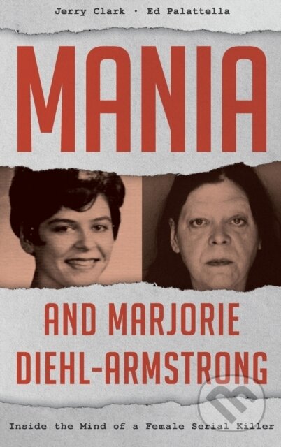 Kniha: Mania and Marjorie Diehl-Armstrong (Ed Palattella a Jerry Clark). Rowman & Littlefield, 2017 Kniha: Mania and Marjorie Diehl-Armstrong (Ed Palattella a Jerry Clark). Rowman & Littlefield, 2017