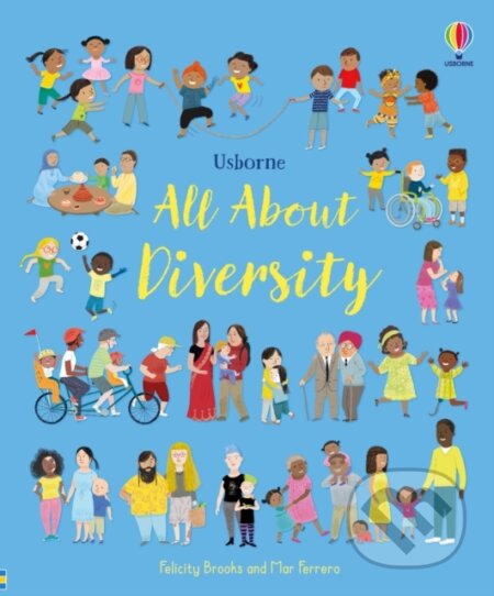 Kniha: All About Diversity (Felicity Brooks). Usborne, 2021 Kniha: All About Diversity (Felicity Brooks). Usborne, 2021