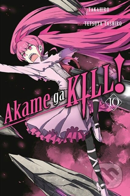 Kniha: Akame Ga Kill!, Vol. 10 (Takahiro a Tetsuya Tashiro). Yen Press, 2017 Kniha: Akame Ga Kill!, Vol. 10 (Takahiro a Tetsuya Tashiro). Yen Press, 2017
