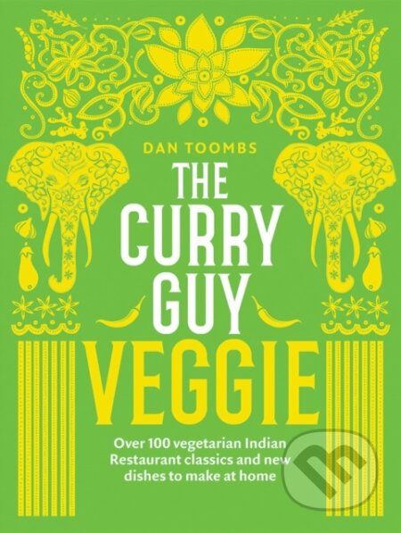 Kniha: The Curry Guy Veggie (Dan Toombs). Quadrille, 2019 Kniha: The Curry Guy Veggie (Dan Toombs). Quadrille, 2019
