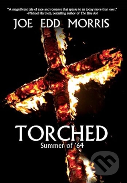 Kniha: Torched (Joe Edd Morris). , 2020 Kniha: Torched (Joe Edd Morris). , 2020