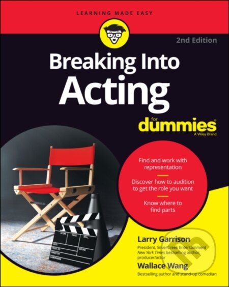 Kniha: Breaking into Acting For Dummies (Larry Garrison a Wallace Wang). , 2021 Kniha: Breaking into Acting For Dummies (Larry Garrison a Wallace Wang). , 2021