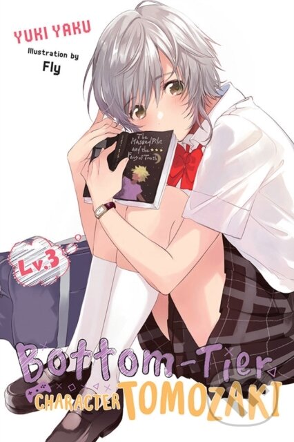 Kniha: Bottom-Tier Character Tomozaki, Vol. 3 (light novel) (Fly Kennoji, Yuki Yaku a Winifred Bird). Yen Press, 2020 Kniha: Bottom-Tier Character Tomozaki, Vol. 3 (light novel) (Fly Kennoji, Yuki Yaku a Winifred Bird). Yen Press, 2020