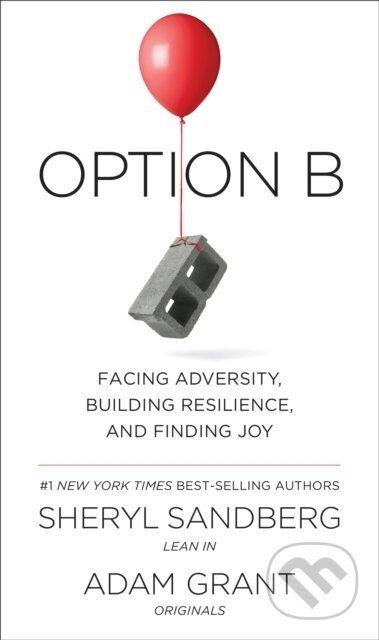 Kniha: Option B (Adam Grant a Sheryl Sandberg). , 2017 Kniha: Option B (Adam Grant a Sheryl Sandberg). , 2017