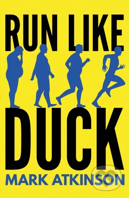 Kniha: Run Like Duck (Mark Atkinson). Sandstone, 2018 Kniha: Run Like Duck (Mark Atkinson). Sandstone, 2018