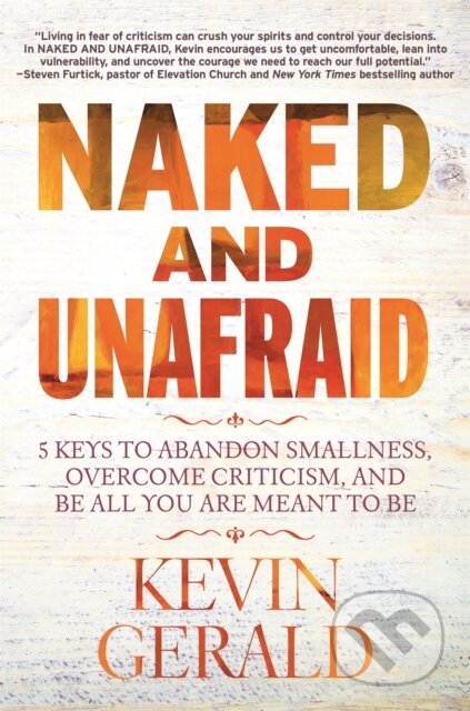 Kniha: Naked and Unafraid (Kevin Gerald). FaithWords, 2021 Kniha: Naked and Unafraid (Kevin Gerald). FaithWords, 2021