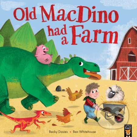 Kniha: Old MacDino had a Farm (Becky Davies). Little Tiger, 2017 Kniha: Old MacDino had a Farm (Becky Davies). Little Tiger, 2017