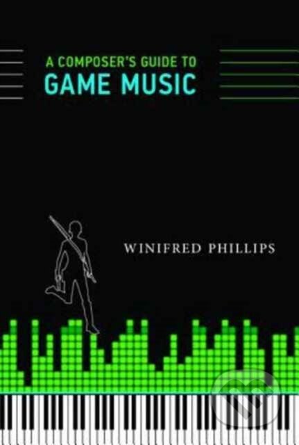 Kniha: A Composer's Guide to Game Music (Winifred Phillips). MIT Press, 2017 Kniha: A Composer's Guide to Game Music (Winifred Phillips). MIT Press, 2017
