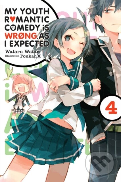 Kniha: My Youth Romantic Comedy Is Wrong, As I Expected, Vol. 4 (Novel) (Wataru Watari). Yen Press, 2018 Kniha: My Youth Romantic Comedy Is Wrong, As I Expected, Vol. 4 (Novel) (Wataru Watari). Yen Press, 2018