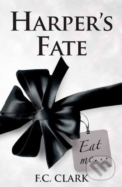 Kniha: Harper's Fate (F. C. Clark). Matador, 2018 Kniha: Harper's Fate (F. C. Clark). Matador, 2018