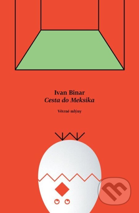 Kniha: Cesta do Meksika (Ivan Binar). Větrné mlýny, 2026 Kniha: Cesta do Meksika (Ivan Binar). Větrné mlýny, 2026