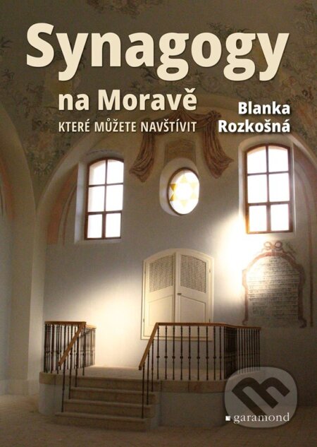 Kniha: Synagogy na Moravě (které můžete navštívit) (Blanka Rozkošná). Garamond, 2026 Kniha: Synagogy na Moravě (které můžete navštívit) (Blanka Rozkošná). Garamond, 2026
