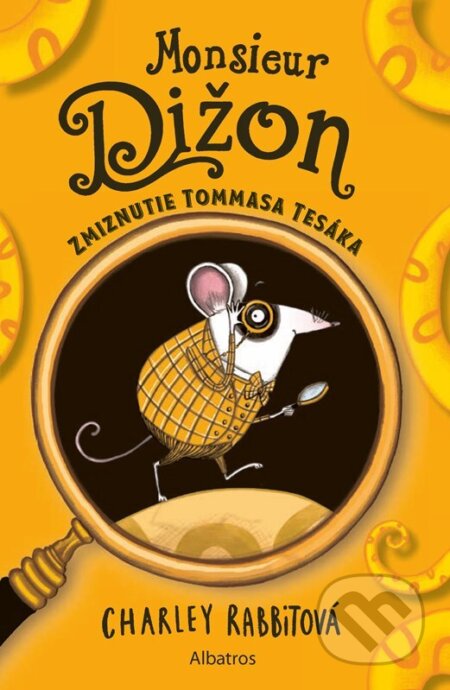 Kniha: Monsieur Dižon: Zmiznutie Tommasa Tesáka (Charley Rabbit). Albatros SK, 2026 Kniha: Monsieur Dižon: Zmiznutie Tommasa Tesáka (Charley Rabbit). Albatros SK, 2026