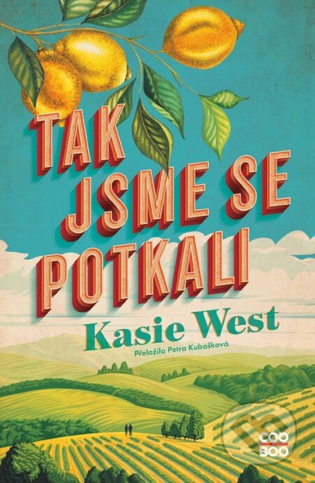 Kniha: Tak jsme se potkali (Kasie West). CooBoo CZ, 2026 Kniha: Tak jsme se potkali (Kasie West). CooBoo CZ, 2026