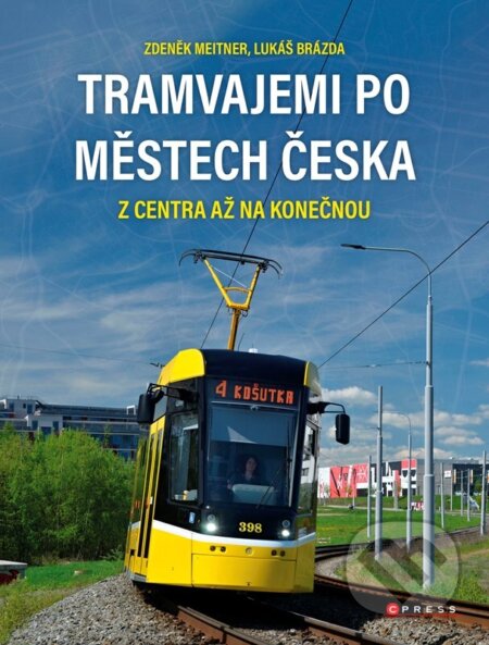 Kniha: Tramvajemi po městech Česka (Zdeněk Meitner a Lukáš Brázda). CPRESS, 2026 Kniha: Tramvajemi po městech Česka (Zdeněk Meitner a Lukáš Brázda). CPRESS, 2026