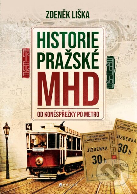 Kniha: Historie MHD v Praze (Zdeněk Liška). CPRESS, 2026 Kniha: Historie MHD v Praze (Zdeněk Liška). CPRESS, 2026
