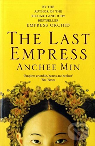 Kniha: The Last Empress (Anchee Min). Bloomsbury, 2008 Kniha: The Last Empress (Anchee Min). Bloomsbury, 2008