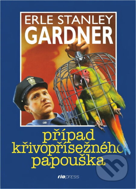 Kniha: Případ křivopřísežného papouška (Erle Stanley Gardner). , 2002 Kniha: Případ křivopřísežného papouška (Erle Stanley Gardner). , 2002