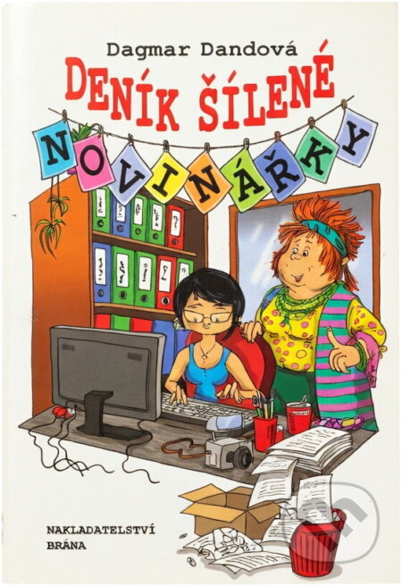 Kniha: Deník šílené novinářky (Dagmar Dandová). Brána, 2011 Kniha: Deník šílené novinářky (Dagmar Dandová). Brána, 2011